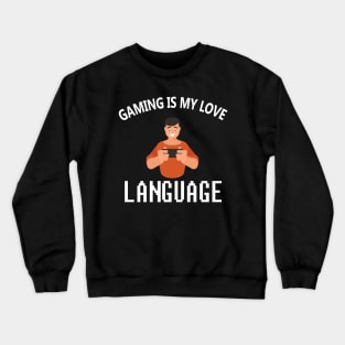 Gaming Is My Love Language Crewneck Sweatshirt